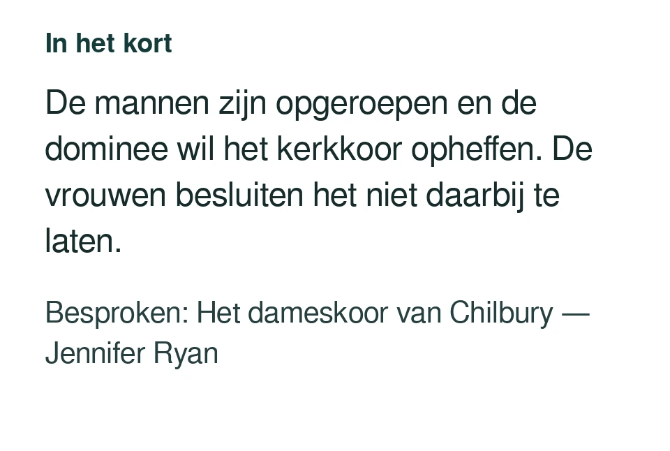 De mannen zijn opgeroepen en de dominee wil het kerkkoor opheffen. De vrouwen besluiten het niet daarbij te laten. Besproken: Het dameskoor van Chilbury — Jennifer Ryan.